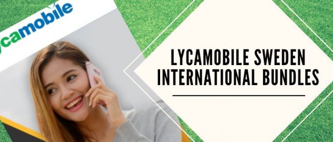 International all in one and call packages for Lycamobile Sweden users