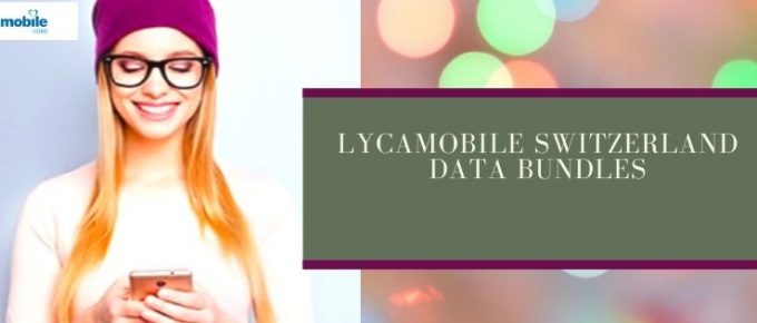 Lycamobile 4G data plans for Switzerland